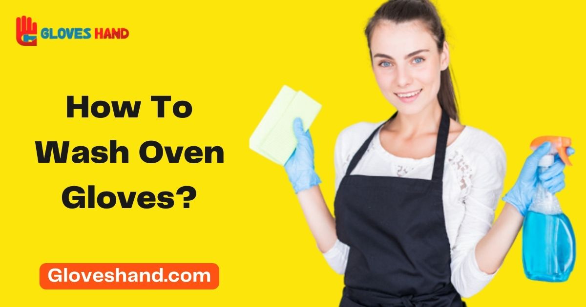 How To Wash Oven Gloves