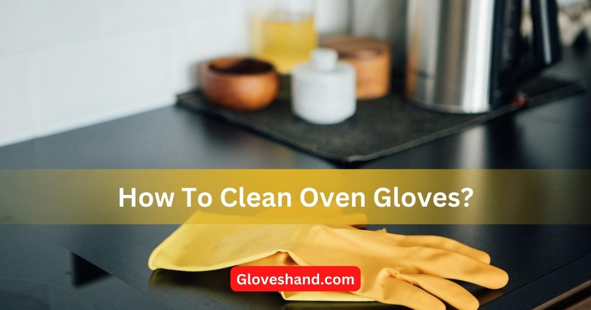 how to clean oven gloves