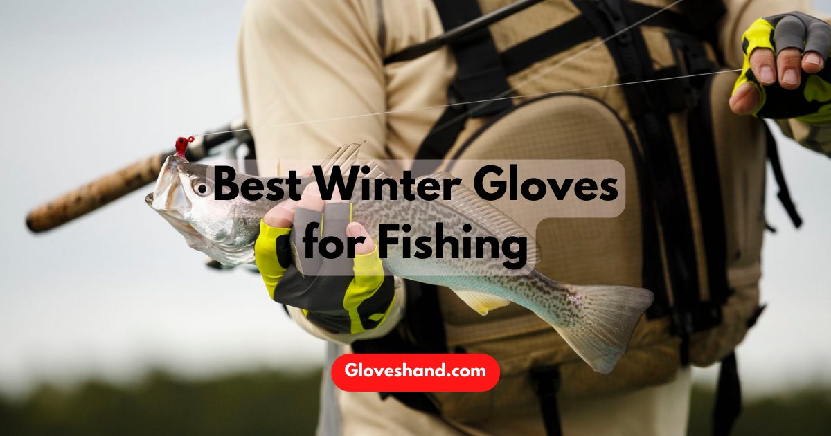 best cold weather fishing gloves