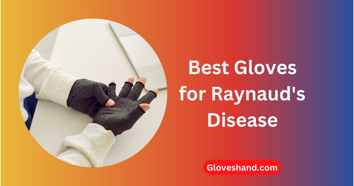 best gloves for raynaud's disease