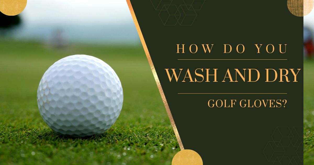 how do you wash and dry golf gloves